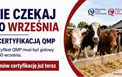 Zdjęcie do Rolniku! Nie czekaj do września z certyfikacją QMP