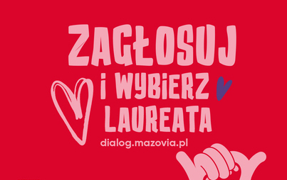 Zdjęcie do Wybierz Laureatkę, Laureata  w kategorii &bdquo;Nagroda mieszkańc&oacute;w Mazowsza&rdquo;  w 16. edycji konkursu &bdquo;Mazowieckie Barwy Wolontariatu&rdquo;